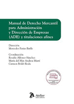 MANUAL DE DERECHO MERCANTIL PARA ADMINISTRACION Y DIRECCION DE EMPRESAS ADE Y TITULACIONES AFINES