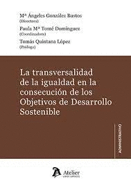 TRANSVERSALIDAD DE LA IGUALDAD EN LA CONSECUCION DE LOS OBJETIVOS DE DESARROLLO SOSTENIBLE LA