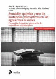 SUMISION QUIMICA Y USO DE SUSTANCIAS PSICOACTIVAS EN LAS AGRESIONES SEXUALES