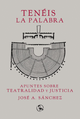 TENEIS LA PALABRA APUNTES SOBRE TEATRALIDAD Y JUSTICIA