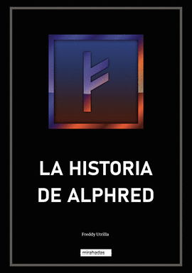 HISTORIA DE ALPHRED LA