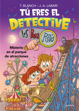 TU ERES EL DETECTIVE LOS BUSCA PISTAS 04 MISTERIO EN EL PARQUE DE ATRACCIONES