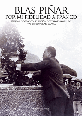 BLAS PIÑAR POR MI FIDELIDAD A FRANCO