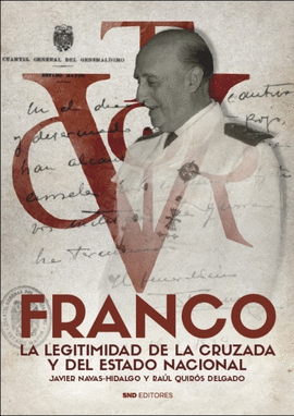 FRANCO LA LEGITIMIDAD DE LA CRUZADA Y DEL ESTADO NACIONAL