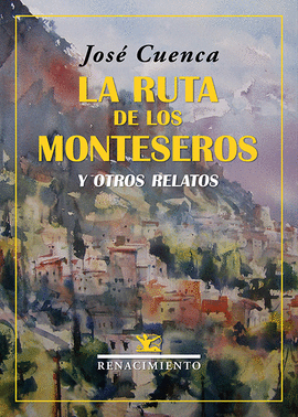 RUTA DE LOS MONTESEROS Y OTROS RELATOS LA