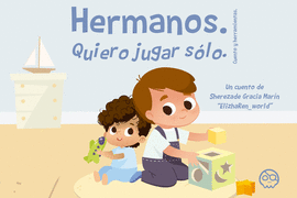 HERMANOS QUIERO JUGAR SOLO