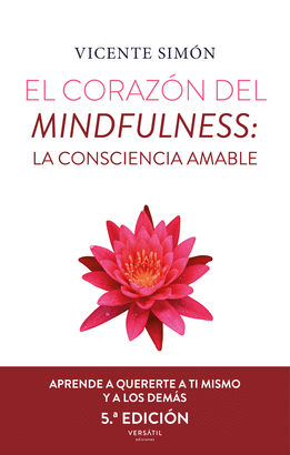 CORAZON DEL MINDFULNESS LA CONSCIENCIA AMABLE EL