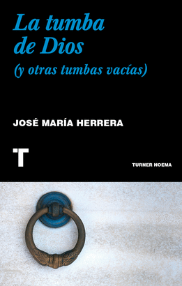 TUMBA DE DIOS Y OTRAS TUMBAS VACIAS LA