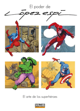 PODER DE LOPEZ ESPI EL ARTE DE LOS SUPERHEROES