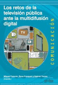RETOS DE LA TELEVISION PUBLICA ANTE LA MULTIDIFUSION DIGITAL LOS
