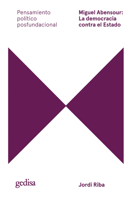 MIGUEL ABENSOUR LA DEMOCRACIA CONTRA EL ESTADO