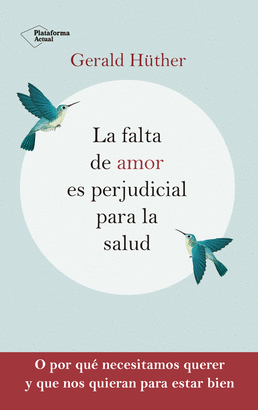 FALTA DE AMOR ES PERJUDICIAL PARA LA SALUD LA