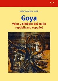 GOYA VALOR Y SIMBOLO DEL EXILIO REPUBLICANO ESPAÑOL