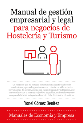 MANUAL DE GESTION EMPRESARIAL Y LEGAL PARA NEGOCIOS DE HOSTELERIA Y TURISMO