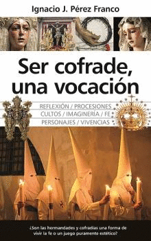 SER COFRADE UNA VOCACION