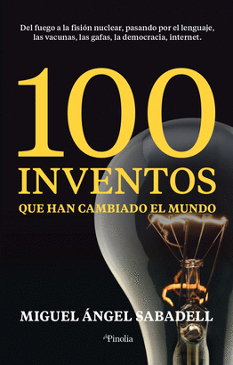 100 INVENTOS QUE HAN CAMBIADO EL MUNDO