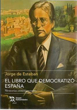 LIBRO QUE DEMOCRATIZO ESPAÑA MEMORIAS CONSTITUYENTES EL
