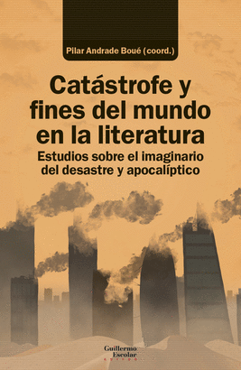 CATASTROFE Y FINES DEL MUNDO EN LA LITERATURA