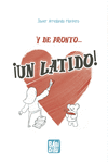 Y DE PRONTO UN LATIDO