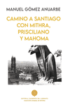 CAMINO A SANTIAGO CON MITHRA PRISCILIANO Y MAHOMA