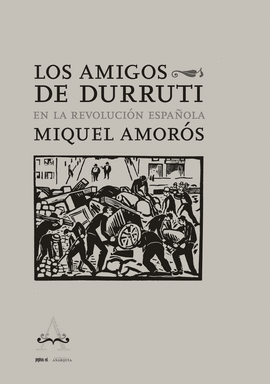 AMIGOS DE DURRUTI EN LA REVOLUCION ESPAÑOLA LOS
