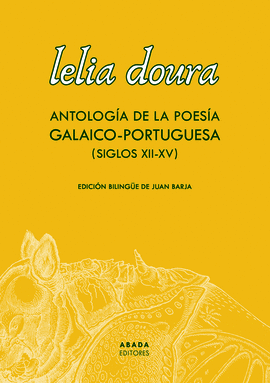 LELIA DOURA ANTOLOGÍA DE LA POESÍA GALAICO-PORTUGUESA SIGLO XII - XV