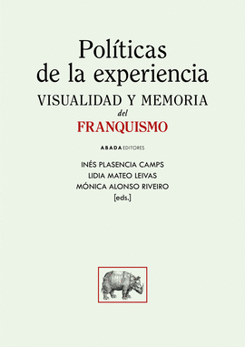 POLITICAS DE LA EXPERIENCIA VISUALIDAD Y MEMORIA DEL FRANQUISMO