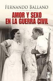 AMOR Y SEXO EN LA GUERRA CIVIL