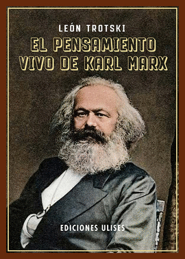 PENSAMIENTO VIVO DE KARL MARX EL