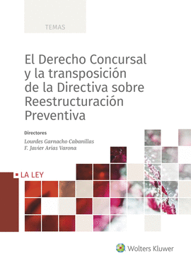 DERECHO CONCURSAL Y LA TRANSPOSICION DE LA DIRECTIVA SOBRE REESTRUCTURACION PREVENTIVA EL