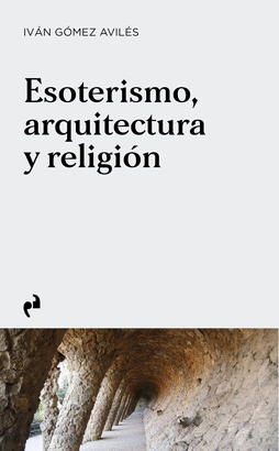 ESOTERISMO ARQUITECTURA Y RELIGION