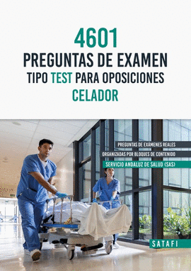 4601 PREGUNTAS DE EXAMEN TIPO TEST PARA OPOSICIONES CELADOR SAS
