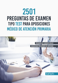2501 PREGUNTAS EXAMEN TIPO TEST PARA OPOSICION MEDICO DE ATENCION PRIMARIA