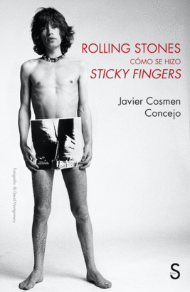 ROLLING STONES COMO SE HIZO STICKY FINGERS