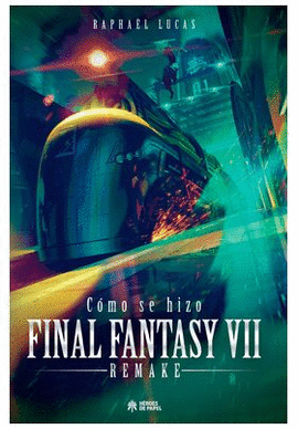 COMO SE HIZO FINAL FANTASY VII Y FFVII REMAKE