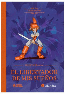MEMORIAS DEL RPG LIBERTADOR DE MIS SUEÑOS EL