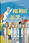 MIS HEROES DEL 21