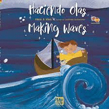 HACIENDO OLAS / MAKING WAVES