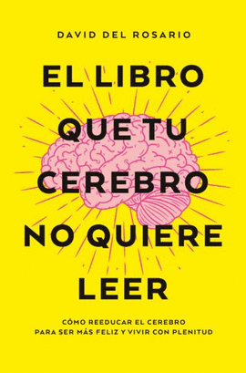 LIBRO QUE TU CEREBRO NO QUIERE LEER EL