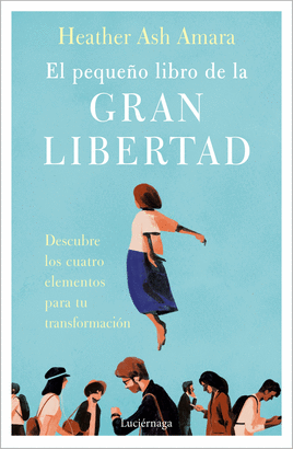 PEQUEÑO LIBRO DE LA GRAN LIBERTAD EL