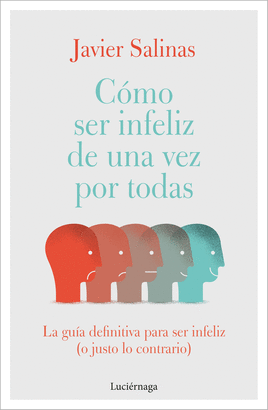 COMO SER INFELIZ DE UNA VEZ POR TODAS