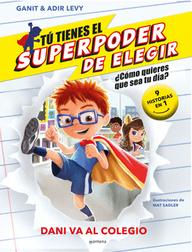 TU TIENES EL SUPERPODER DE ELEGIR  DANI VA AL COLEGIO