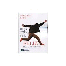 DEJA TODO Y SE FELIZ