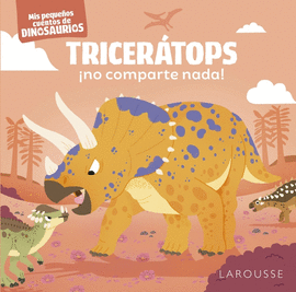 TRICERATOPS NO COMPARTE NADA