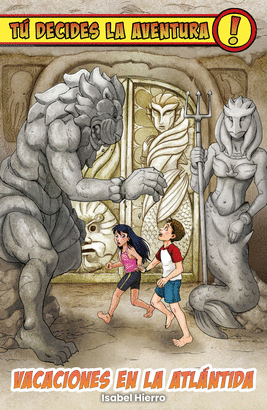 TÚ DECIDES LA AVENTURA VACACIONES EN LA ATLÁNTIDA