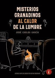 MISTERIOS GRANADINOS AL CALOR DE LA LUMBRE