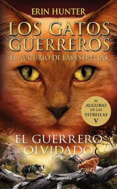 GATOS GUERREROS EL AUGURIO DE LAS ESTRELLAS 05 EL GUERRERO OLVIDADO
