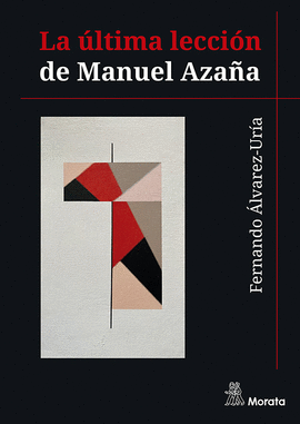 ULTIMA LECCION DE MANUEL AZAÑA LA