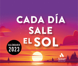 CALENDARIO 2023 CADA DIA SALE EL SOL
