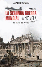 SEGUNDA GUERRA MUNDIAL LA NOVELA